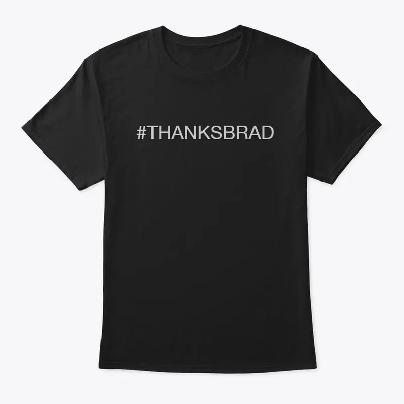 #THANKSBRAD