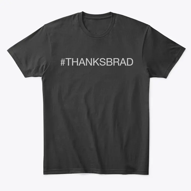 #THANKSBRAD